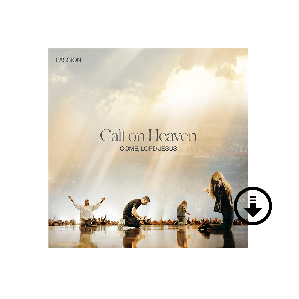 Call On Heaven (Come, Lord Jesus) - Live From Passion Conference