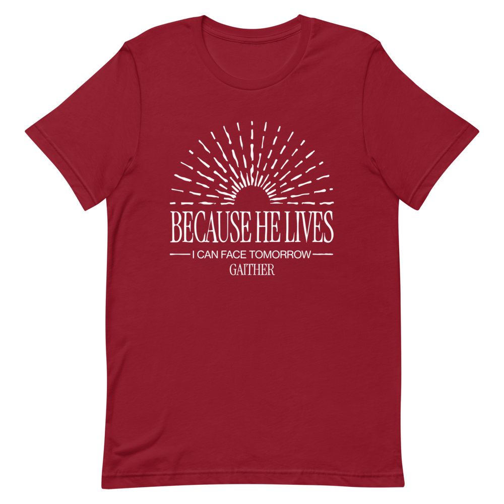 Gaither: Because He Lives Red T-shirt
